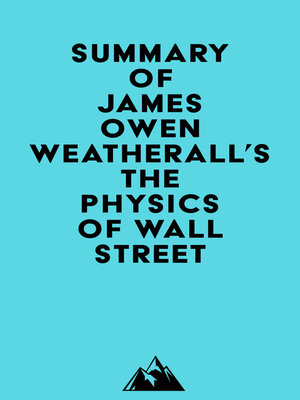 cover image of Summary of James Owen Weatherall's the Physics of Wall Street